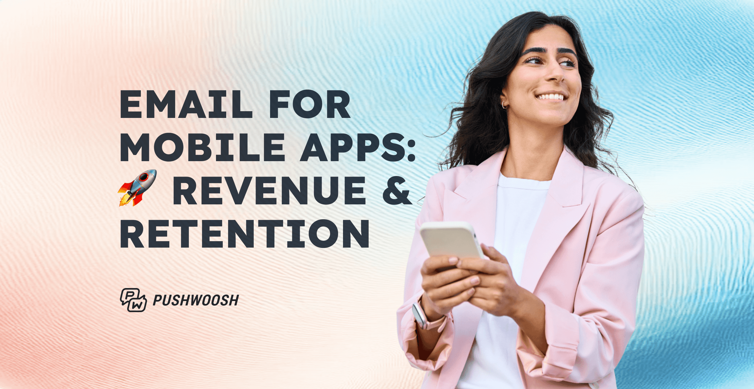Email marketing for mobile apps: Boost retention and revenue with omnichannel strategies