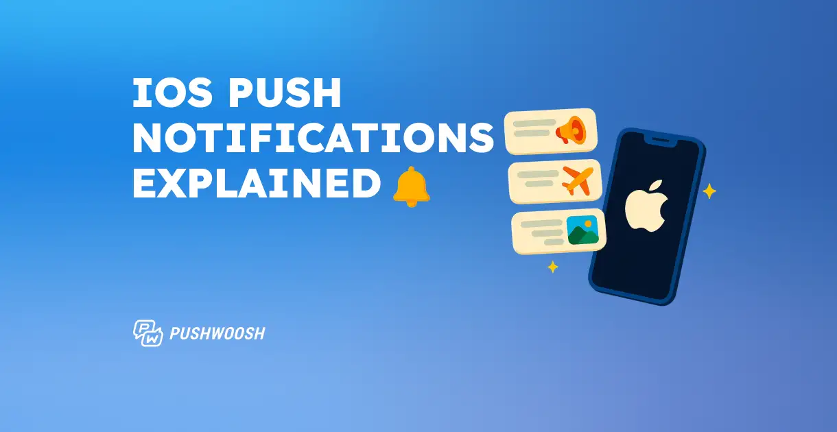 iOS push notifications: The complete 2026 guide for marketers & app teams